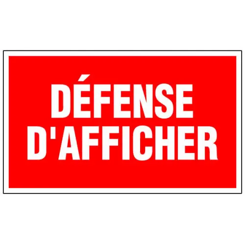 Haute Qualité Panneau signalisation « Défense d‘afficher » – OUTIFRANCE